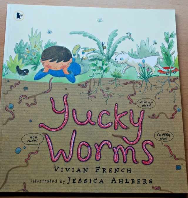 Yucky Worms by Vivian French and Jessica Ahlberg