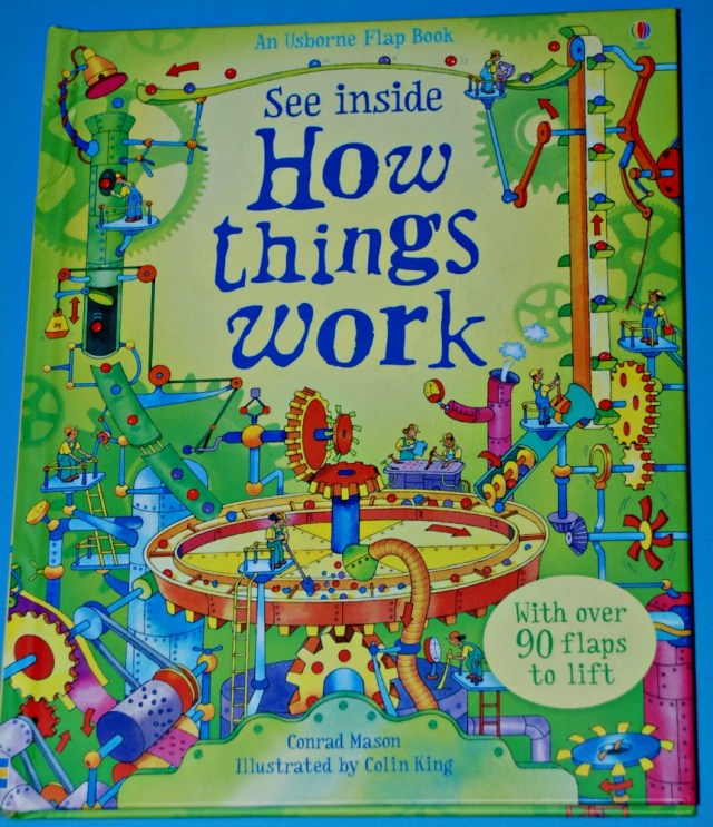 Usborne See Inside How Things Work. An excellent book which helps kids understand how everyday objects actually work