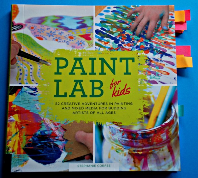 Paint Lab for kids a stunning children's book filled with painting projects for you to try with the kids
