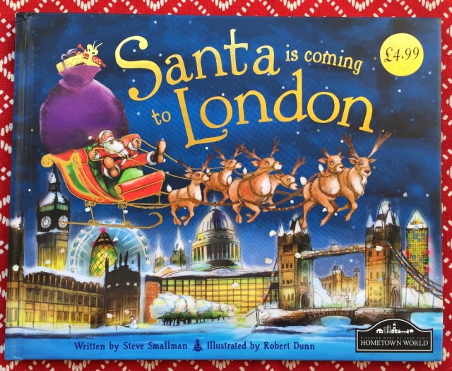 Santa is coming to London by Steve Smallman. A lovely children's Christmas story perfect for kids living in and around London