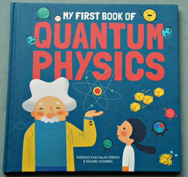 My First Book of Quantum Physics. An introduction to key concepts