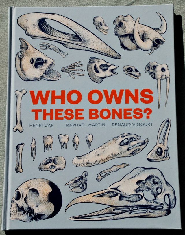 Who Owns These Bones by Henri Cap, Raphael Martin, Renaud Vigourt