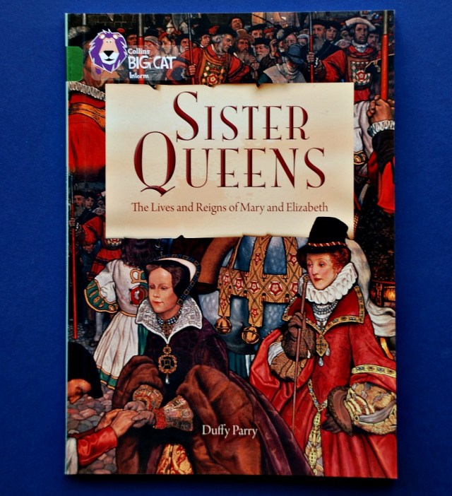 Collins BIG CAT reader Sister Queen The Lives and Reigns of Mary and Elizabeth