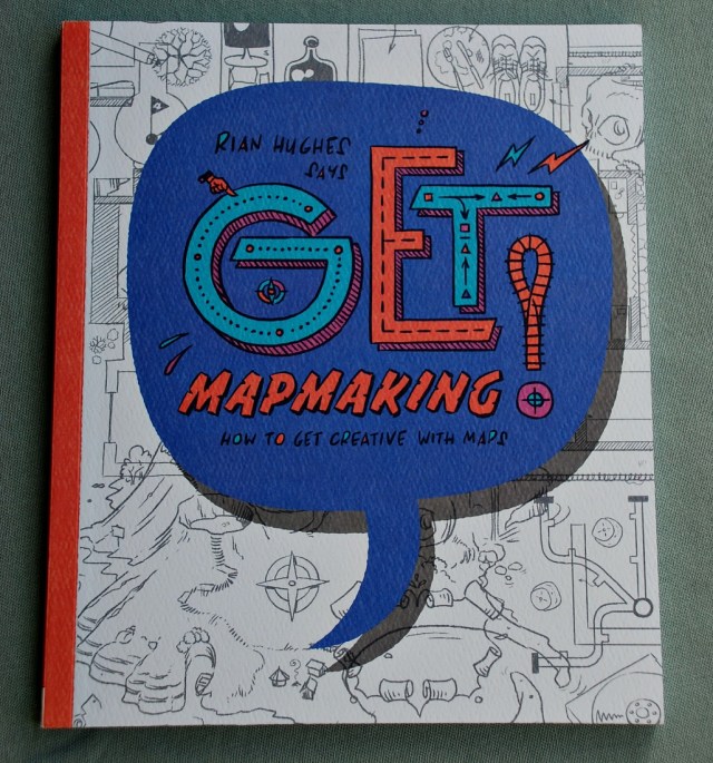 Get Mapmaking! How to get creative with maps by Rian Hughes. Fun creative map activities for kids to try at home. Looking at maps in an unsual way
