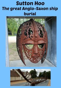 Sutton Hoo. The amazing Anglo-Saxon ship burial. Originals at British Museum and original site to visit