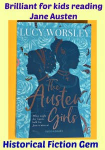 The Austen Girls written by Lucy Worsley. Historical fiction which deals with the Jane Austen books period